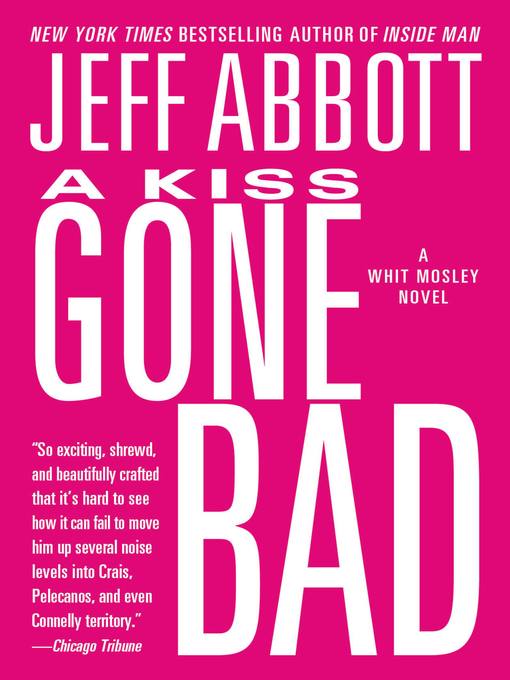 Title details for A Kiss Gone Bad by Jeff Abbott - Wait list